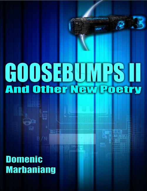 Cover of the book Goosebumps II: And Other New Poetry by Domenic Marbaniang, Lulu.com