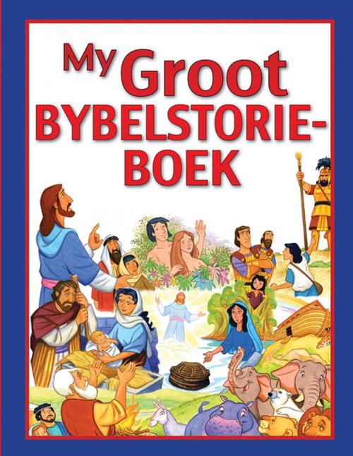 Cover of the book My groot Bybelstorieboek (eBoek) by Andy Holmes, Christian Art Distributors Pty Ltd