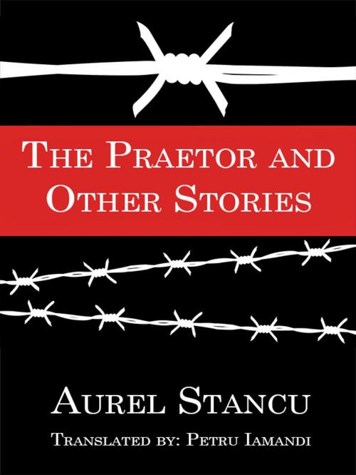 Cover of the book The Praetor and Other Stories by Aurel Stancu, Wildside Press LLC