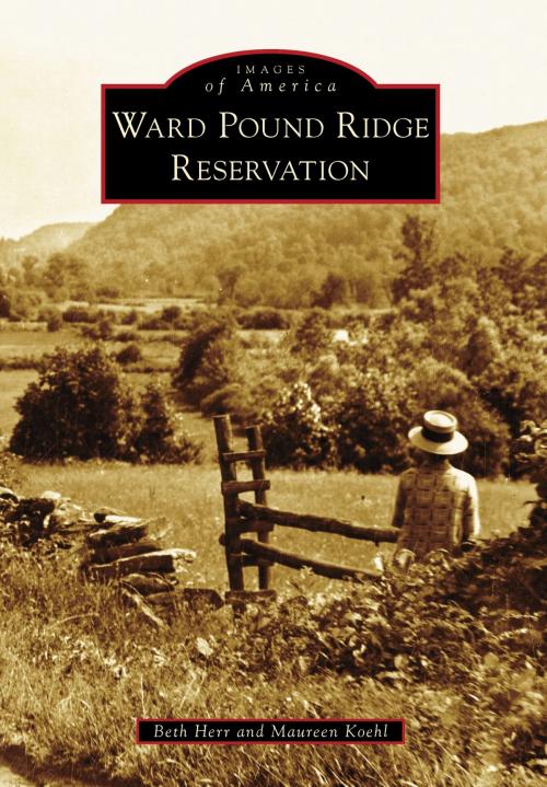 Cover of the book Ward Pound Ridge Reservation by Beth Herr, Maureen Koehl, Arcadia Publishing Inc.