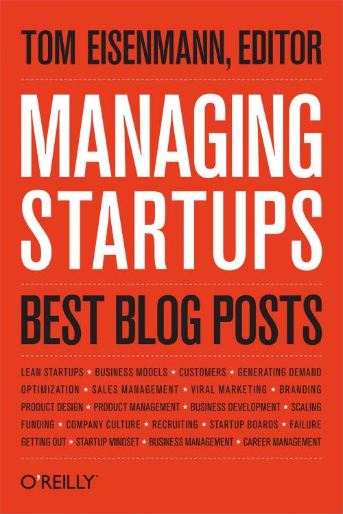 Cover of the book Managing Startups: Best Blog Posts by Thomas Eisenmann, O'Reilly Media