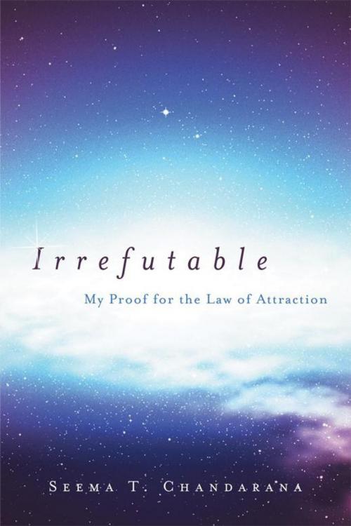 Cover of the book Irrefutable by Seema T. Chandarana, Balboa Press