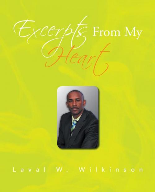 Cover of the book Excerpts from My Heart by Laval Wilkinson, Trafford Publishing