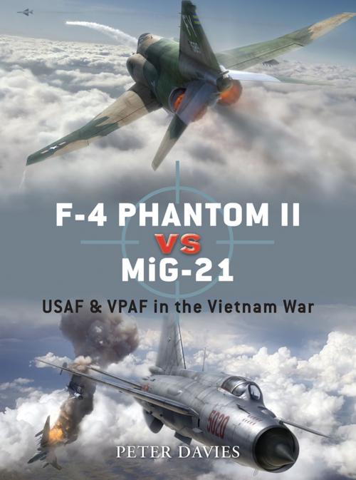 Cover of the book F-4 Phantom II vs MiG-21 by Peter E. Davies, Bloomsbury Publishing