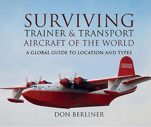 Cover of the book Surviving Trainer and Transport Aircraft of the World by Don Berliner, Pen and Sword