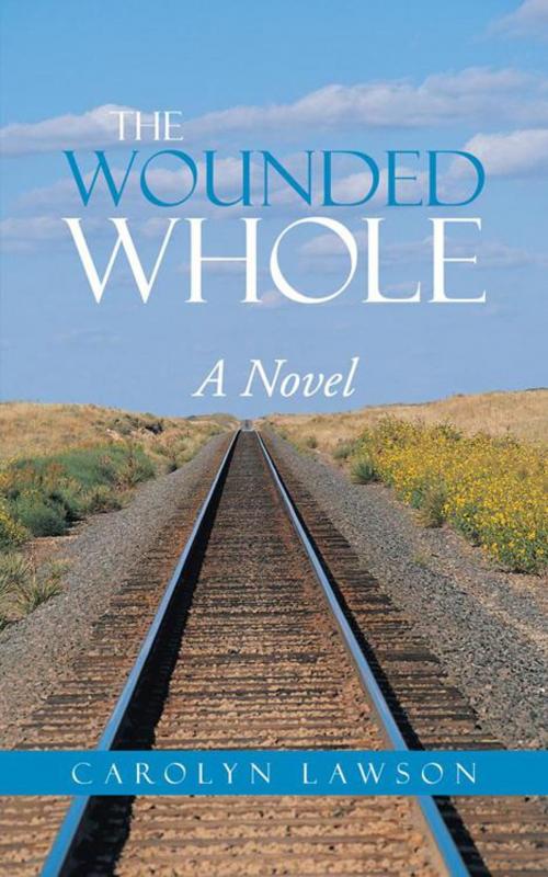 Cover of the book The Wounded Whole by Carolyn Lawson, iUniverse