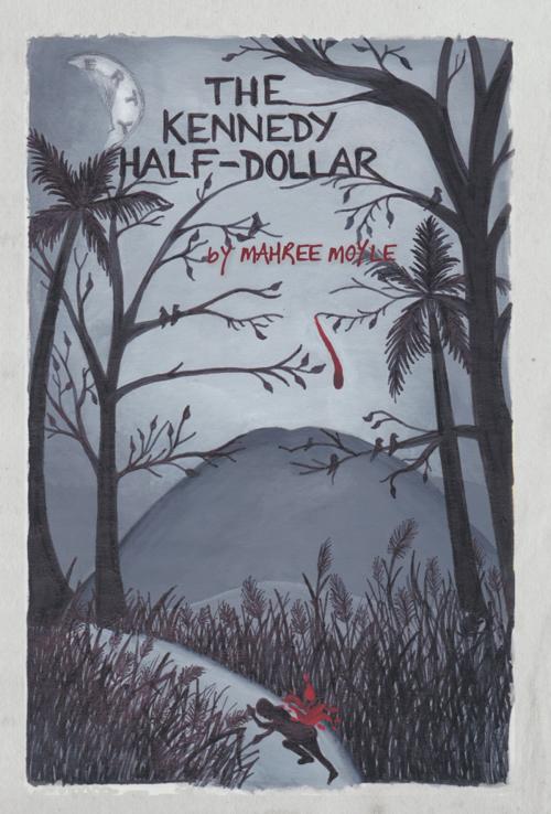 Cover of the book The Kennedy Half-Dollar by Mahree Moyle, iUniverse