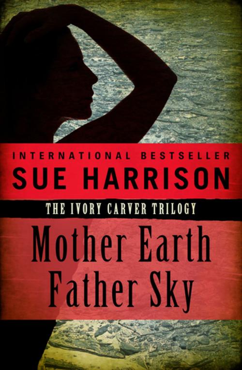 Cover of the book Mother Earth Father Sky by Sue Harrison, Open Road Media