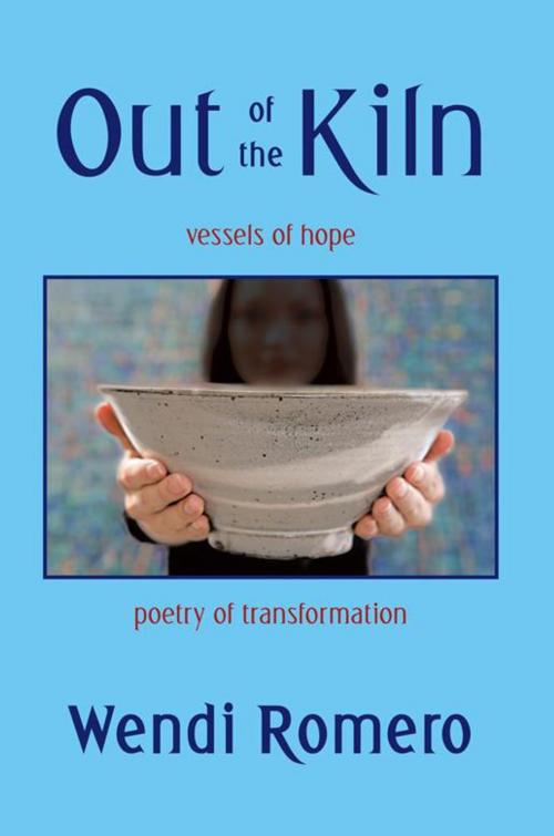 Cover of the book Out of the Kiln by Wendi Romero, AuthorHouse
