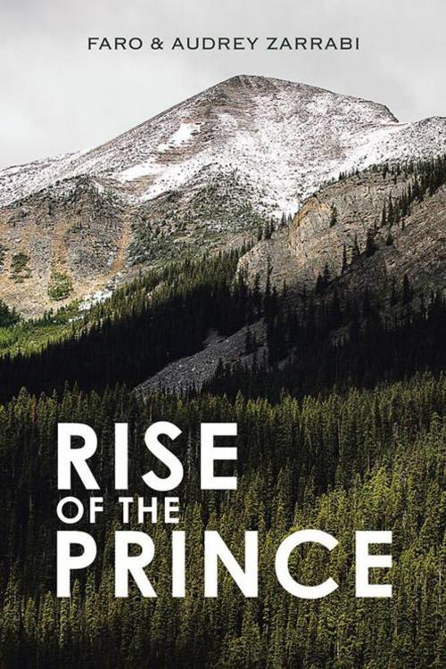 Cover of the book Rise of the Prince by Faro Zarrabi, Audrey Zarrabi, AuthorHouse