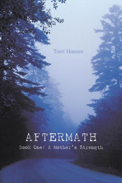 Cover of the book Aftermath by Torri Hansen, AuthorHouse