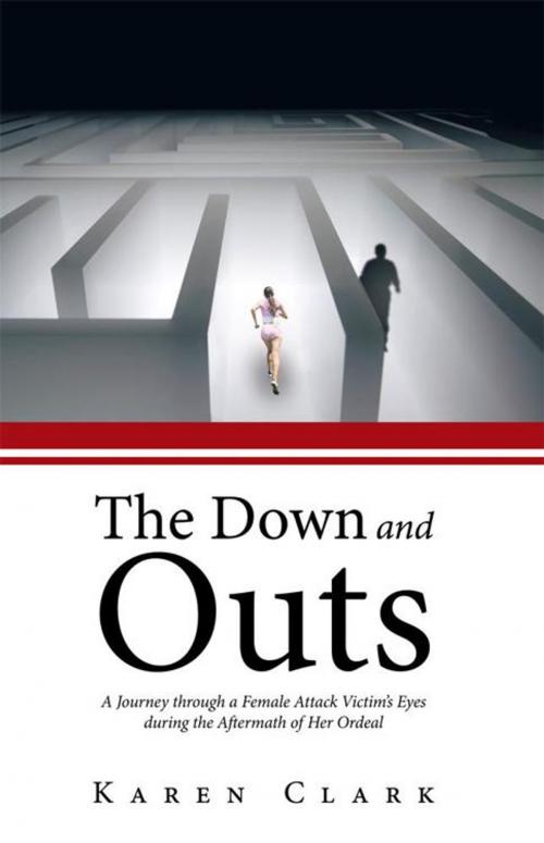 Cover of the book The Down and Outs by Karen Clark, AuthorHouse UK