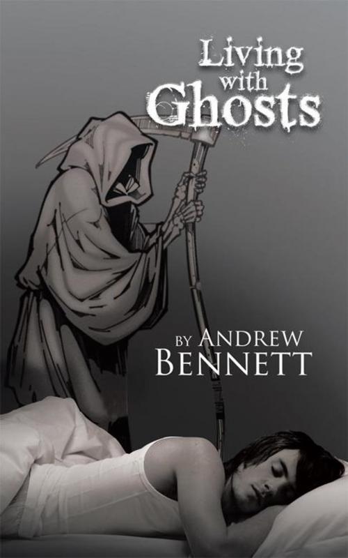 Cover of the book Living with Ghosts by Andrew Bennett, AuthorHouse UK