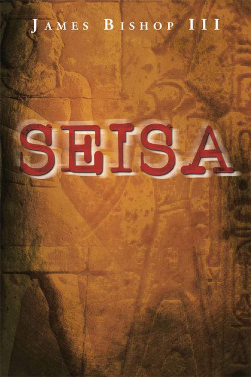 Cover of the book Seisa by James Bishop III, Xlibris US