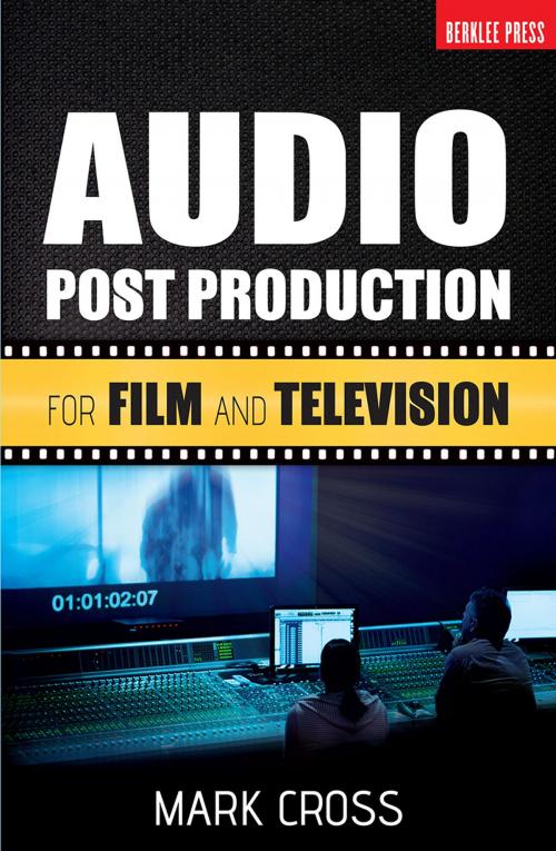 Cover of the book Audio Post Production by Mark Cross, Berklee Press