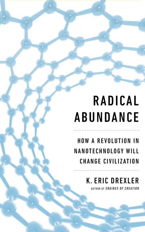 Cover of the book Radical Abundance by K. Eric Drexler, PublicAffairs