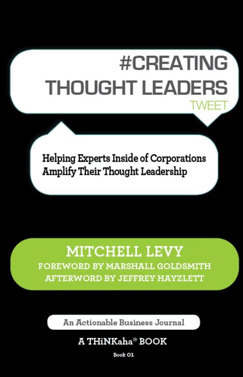 Cover of the book #CREATING THOUGHT LEADERS tweet Book01 by Mitchell Levy, Happy About