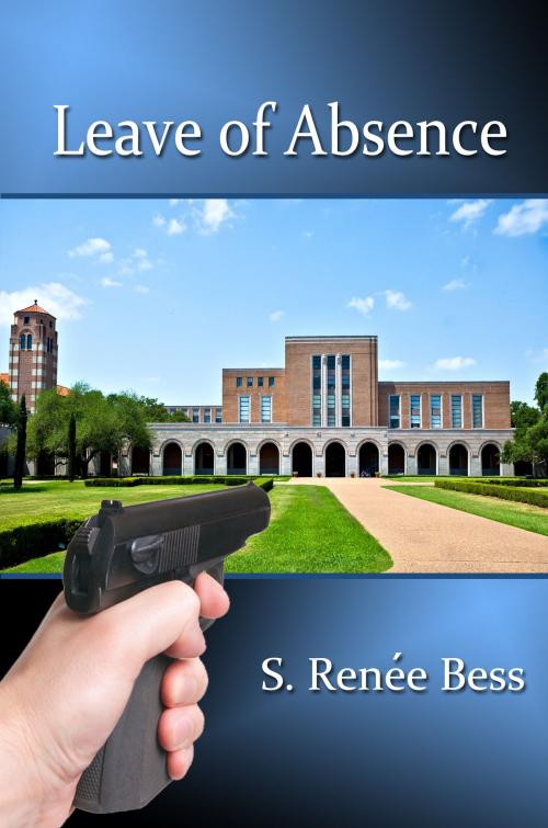 Cover of the book Leave of Absence by S. Renee Bess, S. Renée Bess, Regal Crest Enterprises