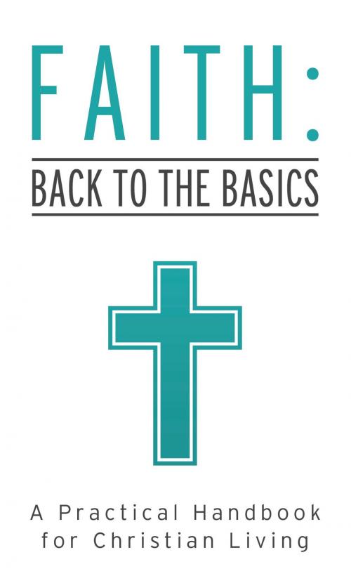 Cover of the book Faith: Back to the Basics by Tracy M. Sumner, Barbour Publishing, Inc.