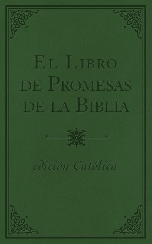 Cover of the book El libro de promesas de la Biblia - Católic by Compiled by Barbour Staff, Barbour Publishing, Inc.