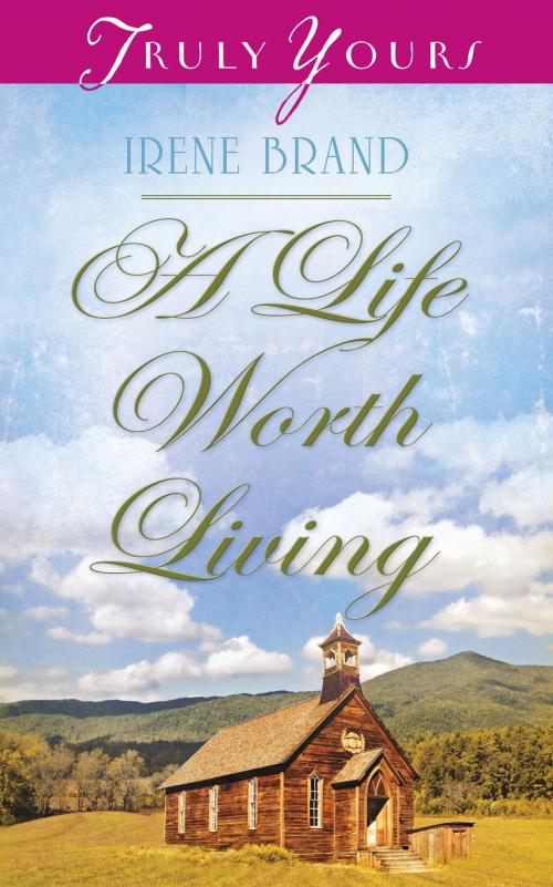 Cover of the book A Life Worth Living by Irene B. Brand, Barbour Publishing, Inc.