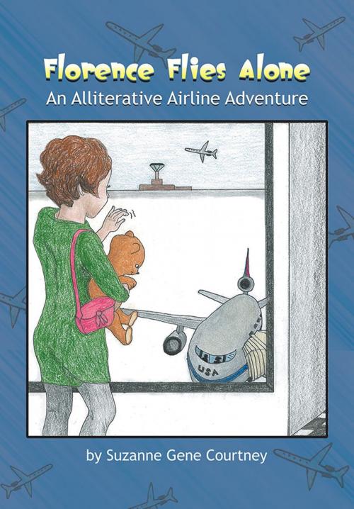 Cover of the book Florence Flies Alone by Suzanne Gene Courtney, Eloquent Books