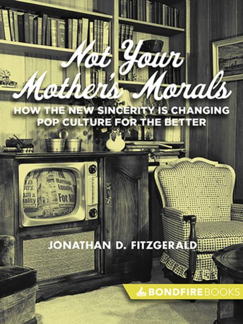 Cover of the book Not Your Mother's Morals by Jonathan D. Fitzgerald, RosettaBooks