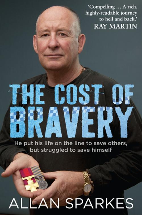 Cover of the book The Cost of Bravery by Allan Sparkes, Penguin Random House Australia