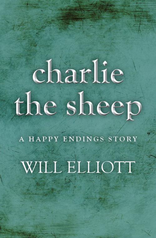Cover of the book Charlie the Sheep - A Happy Endings Story by Will Elliott, Voyager
