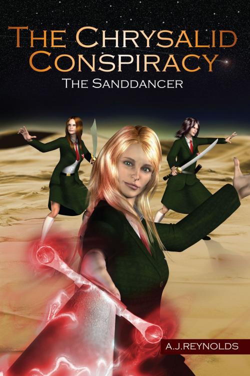 Cover of the book The Chrysalid Conspiracy: The Sanddancer by A.J. Reynolds, Grosvenor House Publishing