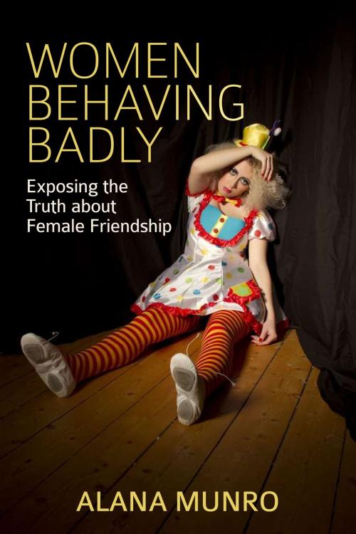 Cover of the book Women Behaving Badly by Alana Munro, eBookPartnership.com