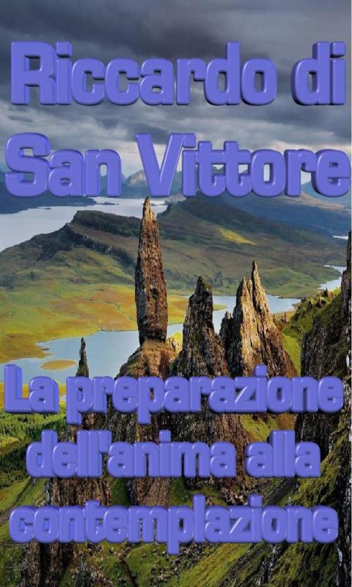 Cover of the book La preparazione dell'anima alla contemplazione by Riccardo di San Vittore, limovia.net