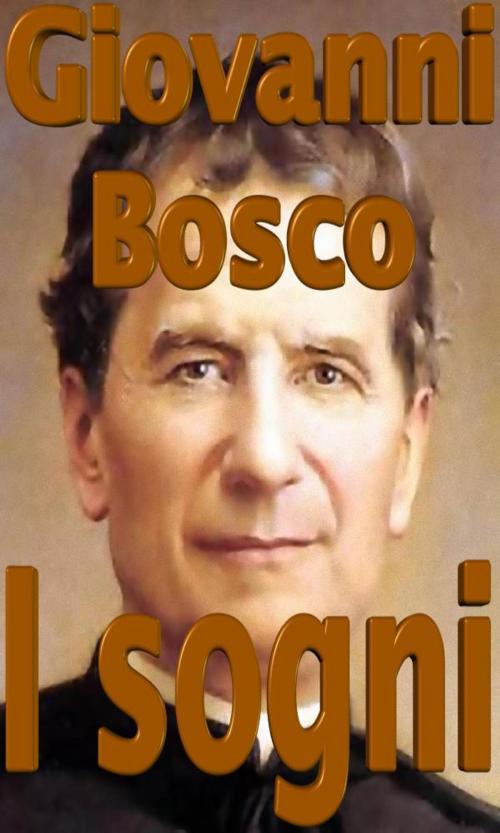 Cover of the book I sogni by Giovanni Bosco, limovia.net