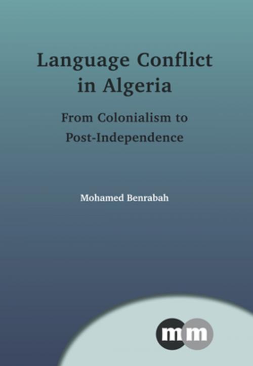 Cover of the book Language Conflict in Algeria by Prof. Mohamed Benrabah, Channel View Publications