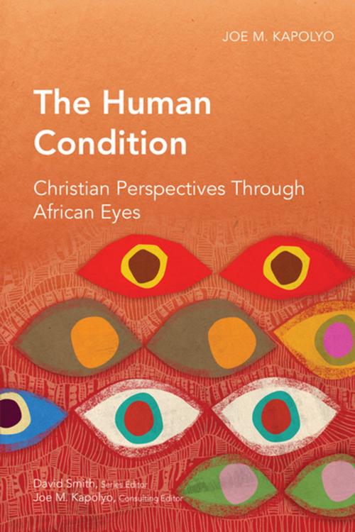 Cover of the book The Human Condition by Joe M. Kapolyo, Langham Creative Projects