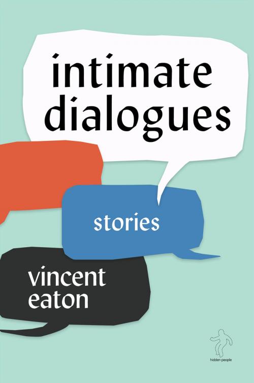 Cover of the book Intimate Dialogues by Vincent Eaton, hidden people