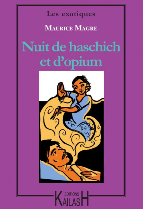 Cover of the book Nuit de haschich et d'opium by Maurice Magre, Éditions Kailash