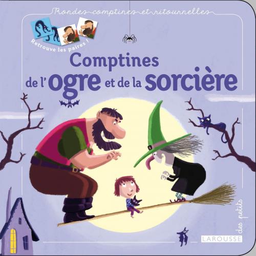 Cover of the book Comptines de l'ogre et de la sorcière by Hervé Le Goff, Larousse