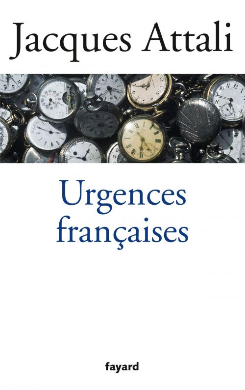 Cover of the book Urgences françaises by Jacques Attali, Fayard