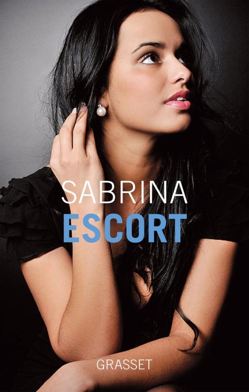 Cover of the book Escort by Sabrina, Grasset