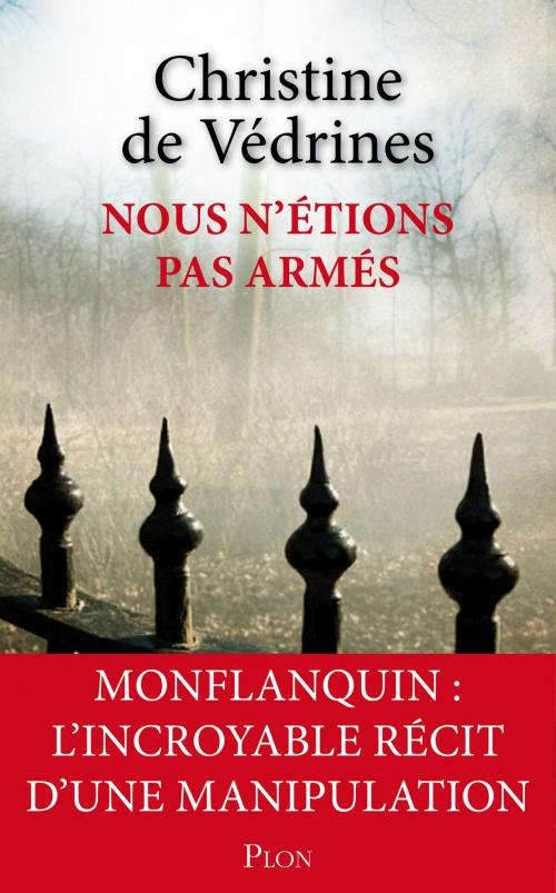 Cover of the book Nous n'étions pas armés by Christine de VÉDRINES, Place des éditeurs