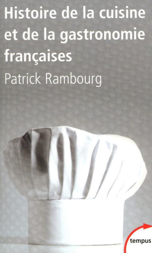 Cover of the book Histoire de la cuisine et de la gastronomie françaises by Patrick RAMBOURG, Place des éditeurs