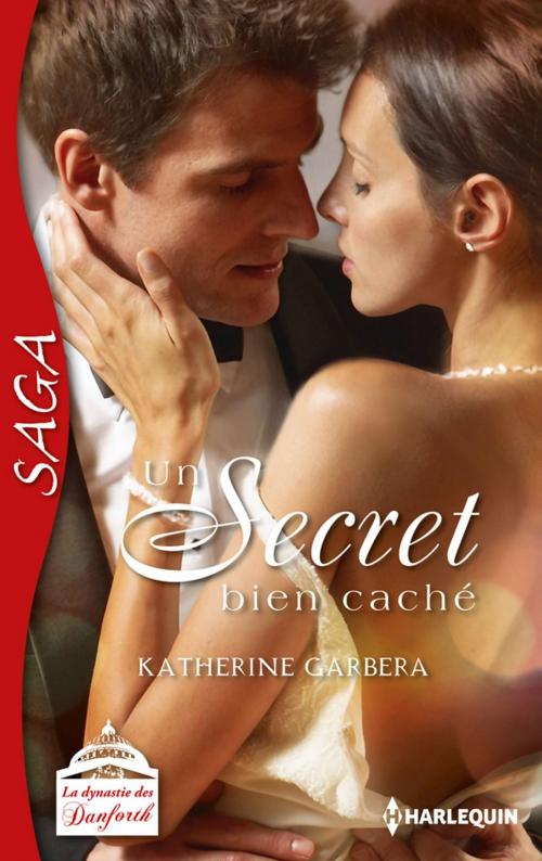 Cover of the book Un secret bien caché by Katherine Garbera, Harlequin