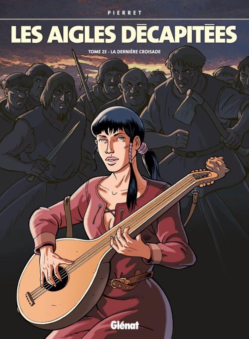 Cover of the book Les Aigles décapitées - Tome 23 by Michel Pierret, Glénat BD