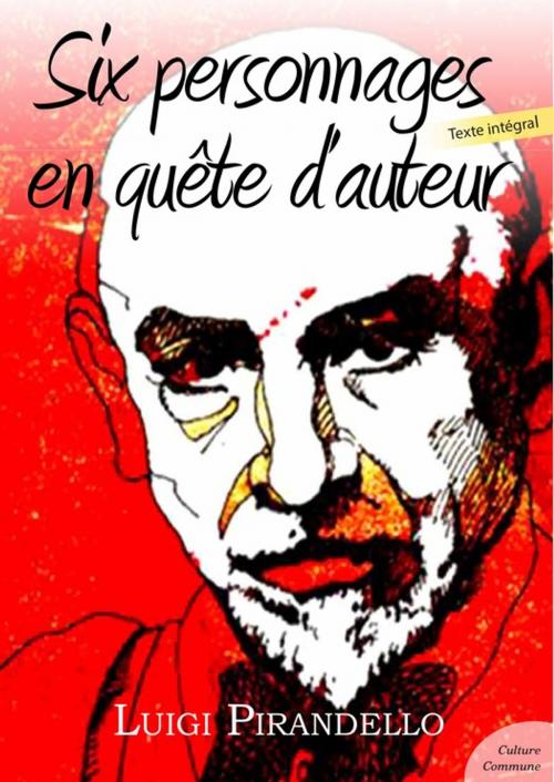 Cover of the book Six personnages en quête d'auteur by Luigi Pirandello, Culture commune