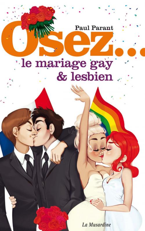 Cover of the book Osez le mariage gay et lesbien by Paul Parant, Groupe CB