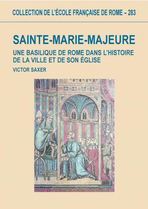 Cover of the book Sainte-Marie-Majeure by Victor Saxer, Publications de l’École française de Rome