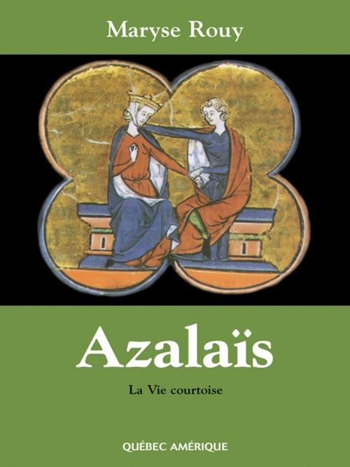 Cover of the book Azalaïs by Maryse Rouy, Québec Amérique