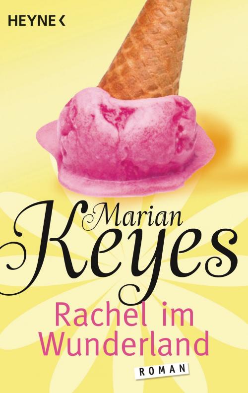 Cover of the book Rachel im Wunderland by Marian Keyes, Heyne Verlag