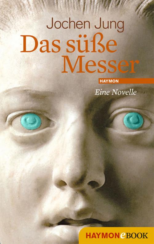 Cover of the book Das süße Messer by Jochen Jung, Haymon Verlag